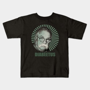 I got the sugars Diabeetus / Wilford Brimley Kids T-Shirt